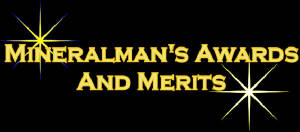 Mineralman's Awards and Merits